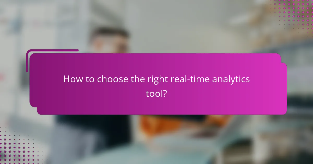 How to choose the right real-time analytics tool?