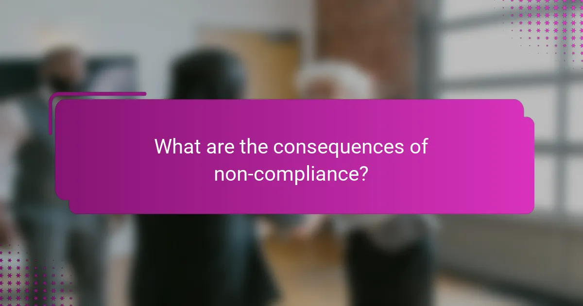 What are the consequences of non-compliance?